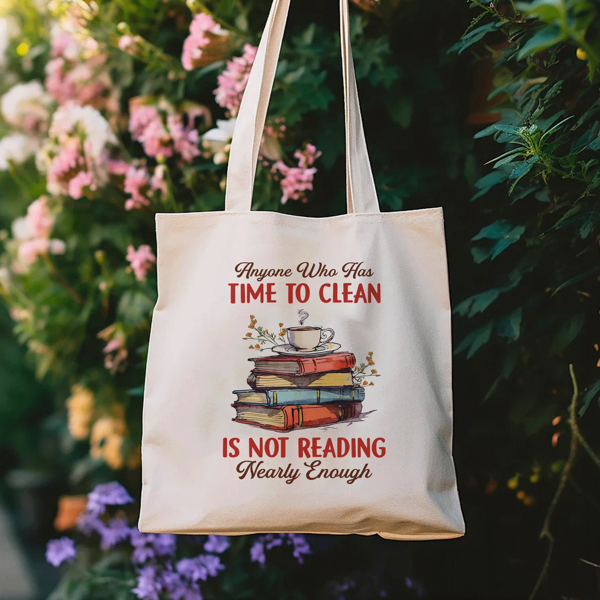 Anyone Who Has Time To Clean Is Not Reading Nearly Enough Book Lovers Gift TBW311