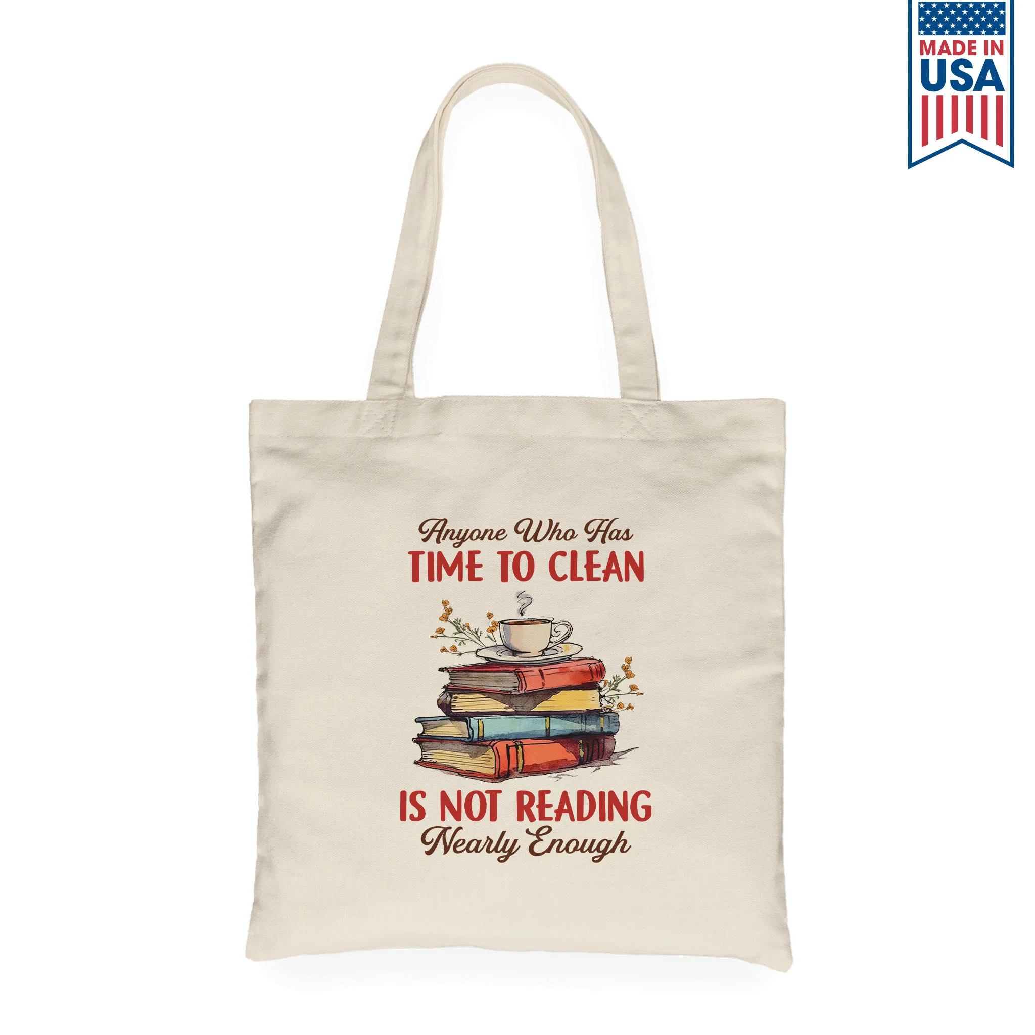 Anyone Who Has Time To Clean Is Not Reading Nearly Enough Book Lovers Gift TBW311