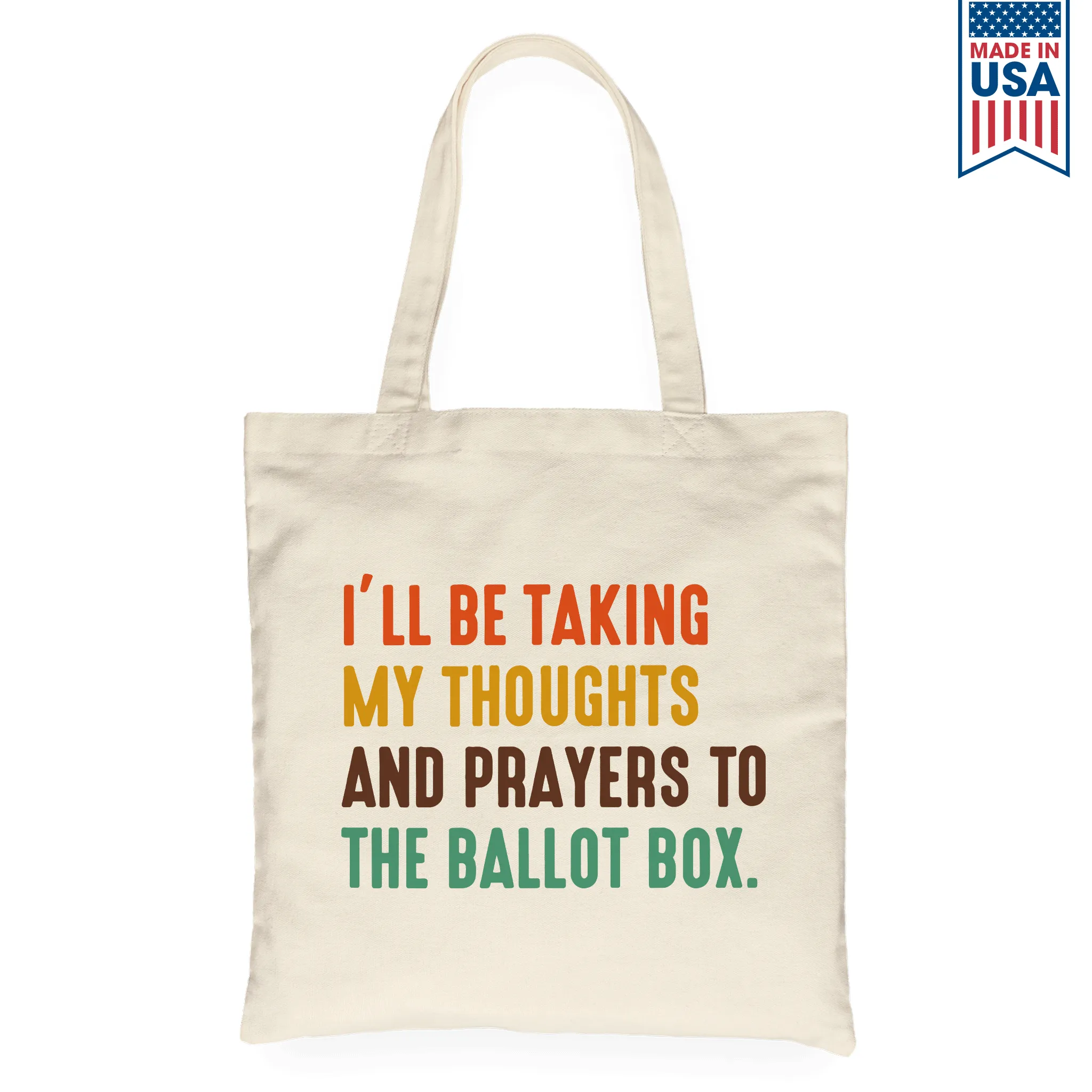 I'll Be Taking My Thoughts And Prayers To The Ballot Box Tote Bag TBW407