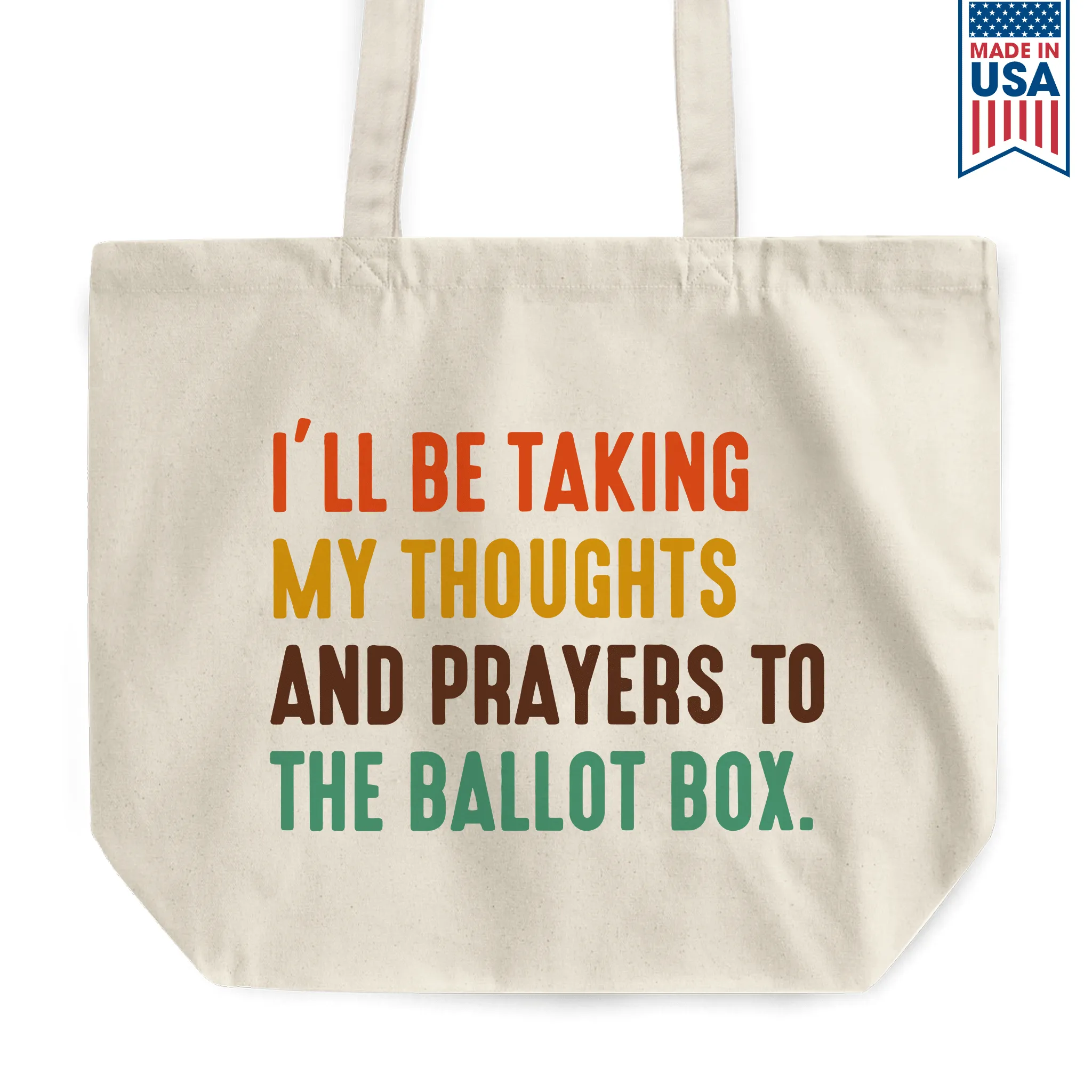 I'll Be Taking My Thoughts And Prayers To The Ballot Box Tote Bag TBW407