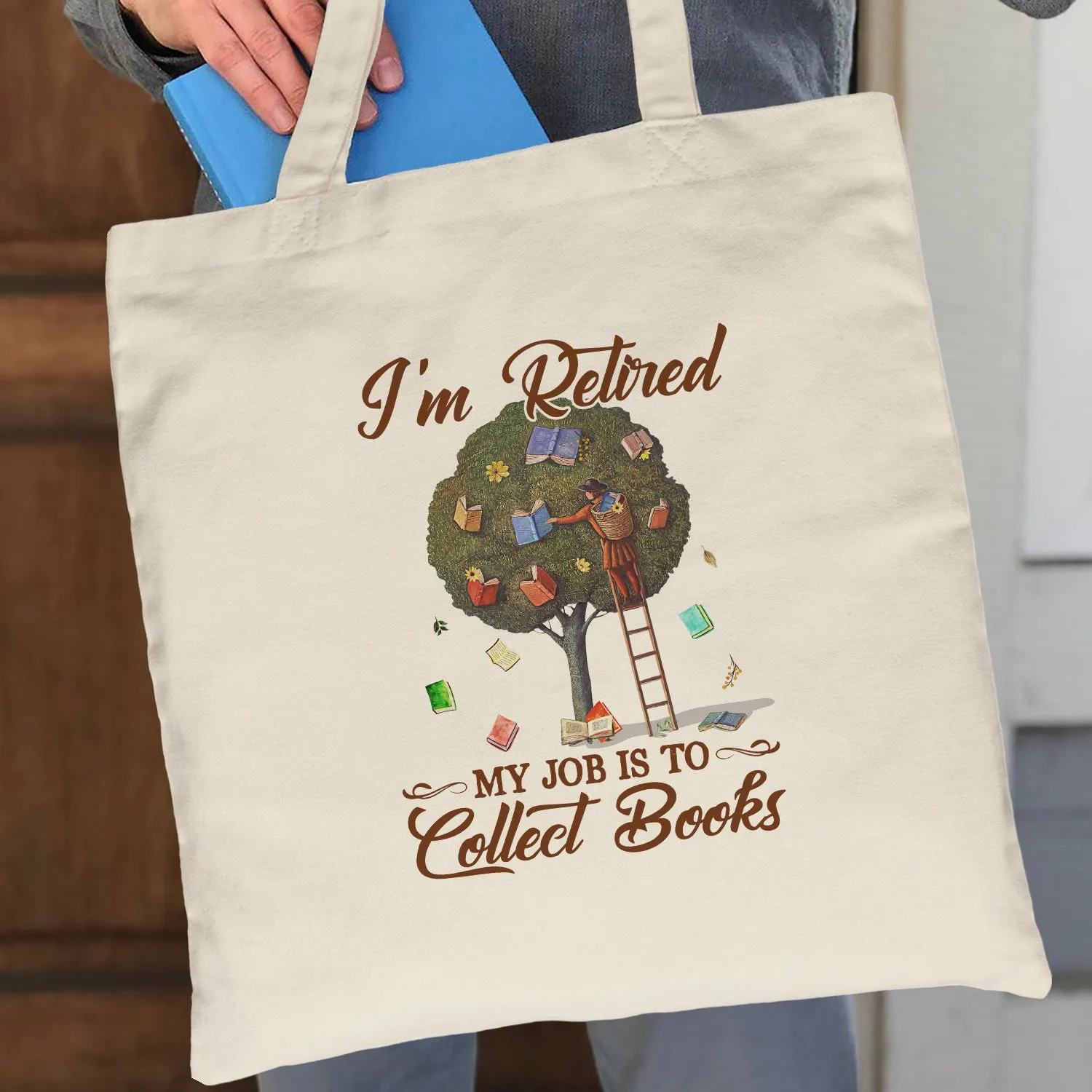 I'm Retired My Job Is To Collect Books Book Lovers Gift TBW105