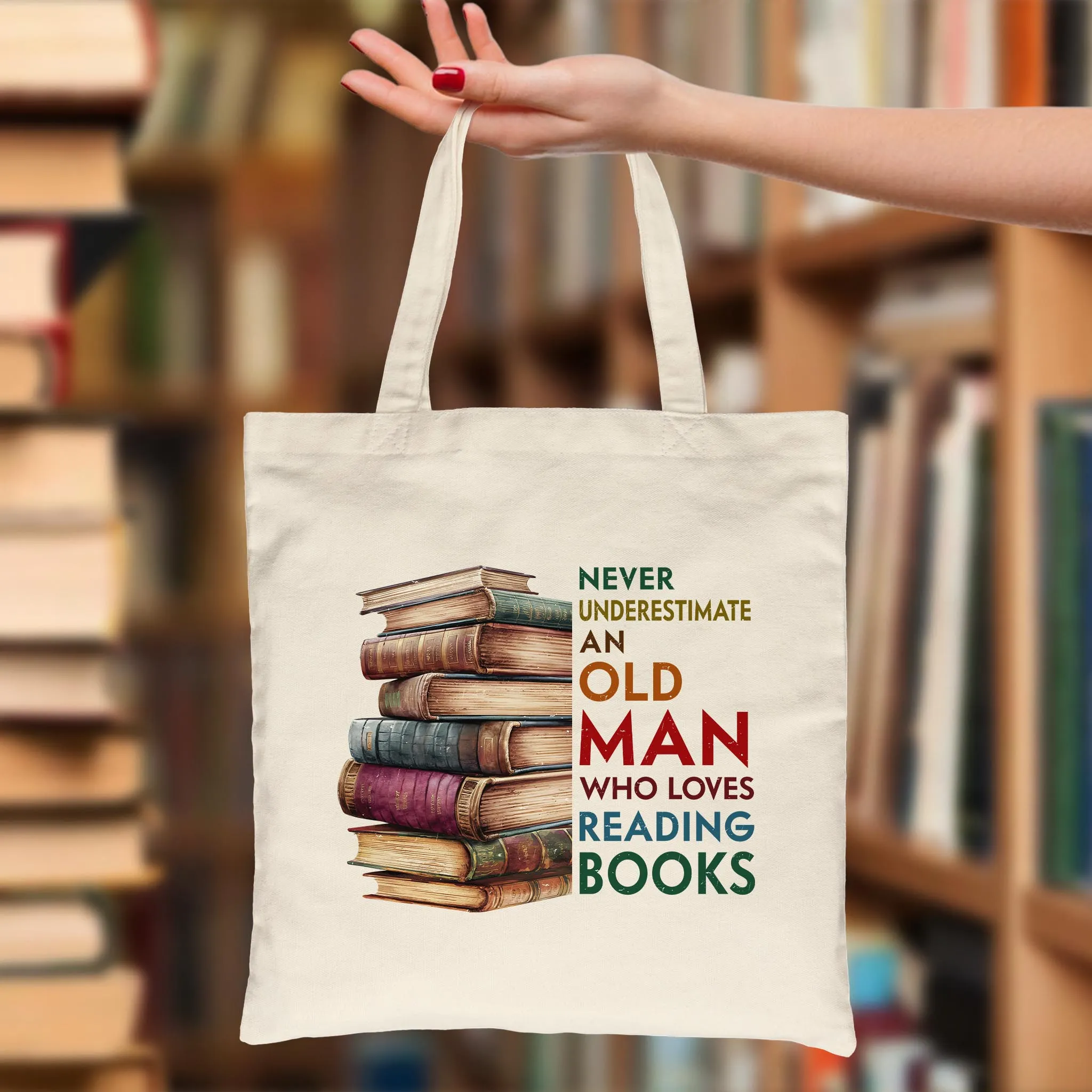 Never Underestimate An Old Man Book Lovers Gift TBW539