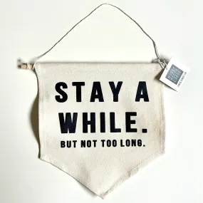 Stay a While canvas banner